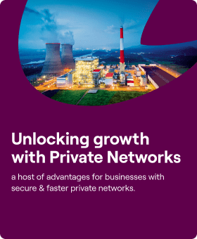 Unlocking growth with Private Networks