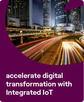 accelerate digital transformation with Integrated IoT solutions