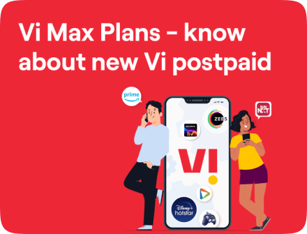 Vi New Postpaid Plans 2024 | New Vi Max Plans – Vi Blog